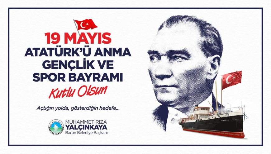 Muhammet Rıza Yalçınkaya 19 Mayıs Atatürk’ü Anma, Gençlik ve Spor Bayramı münasebetiyle mesaj yayımladı