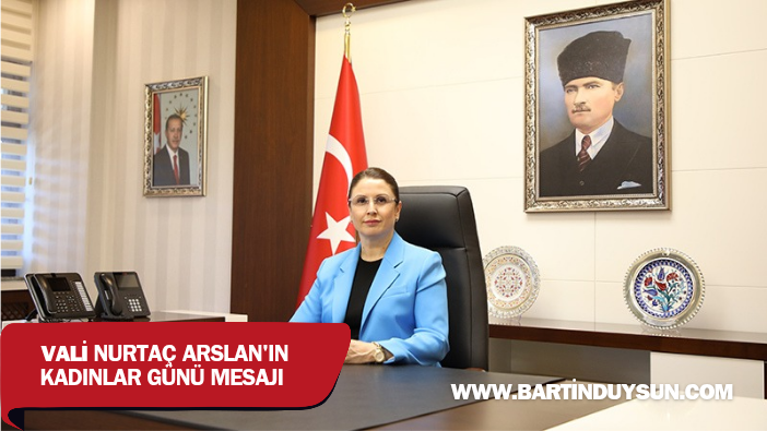 Vali Dr. Nurtaç Arslan’ın 8 Mart Dünya Kadınlar Günü Mesajı