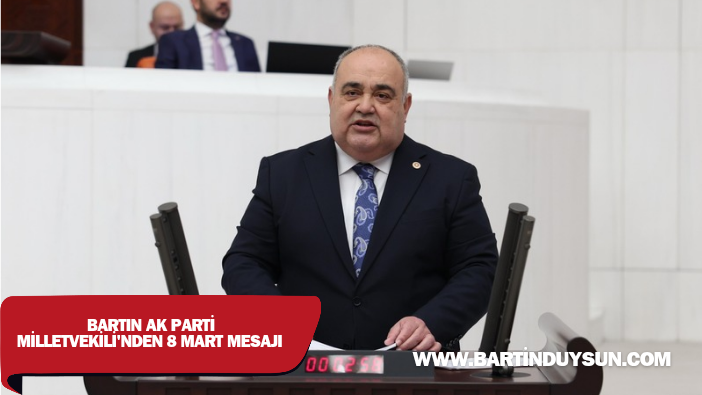 AK Parti Bartın Milletvekili’nin 8 Mart Dünya Kadınlar Günü Basın Açıklaması